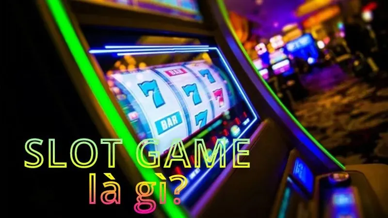 Slot game - Trò chơi cá cược với nhiều chủ đề hấp dẫn