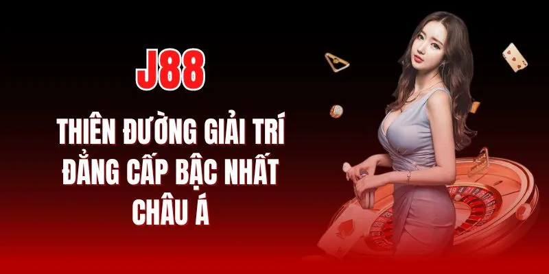 Hướng dẫn cho người mới bắt đầu trải nghiệm J88