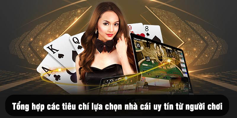 Đánh giá nhà cái uy tín dựa trên các tiêu chí quan trọng
